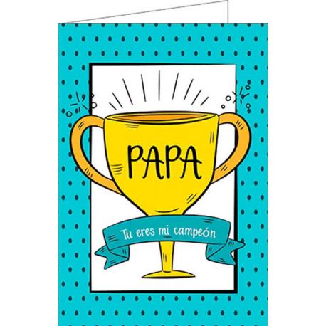 Tarjeta de felicitación “Papá eres mi campeón”
